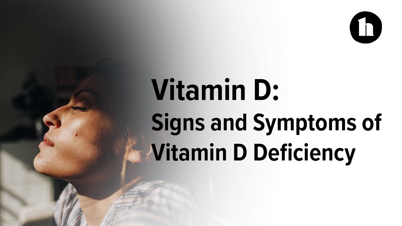 Signs and Symptoms of Vitamin D Deficiency