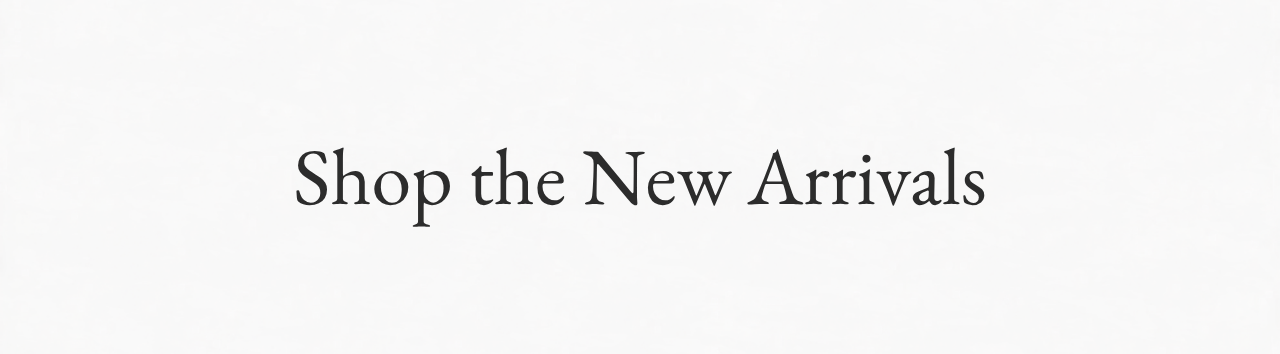 Shop the New Arrivals
